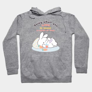 Cute Bunny Relaxing Doing What You Love is Never Waste of Time Hoodie